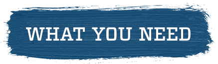 WHAT YOU NEED
